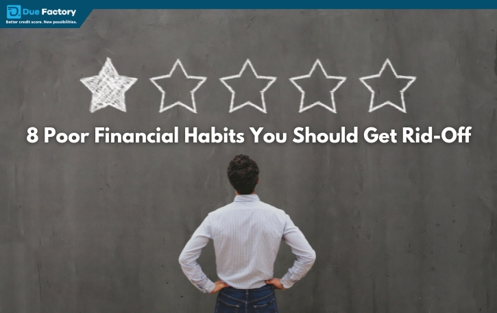 Read more about the article 8 Poor Financial Habits You Should Get Rid-Off in 2024