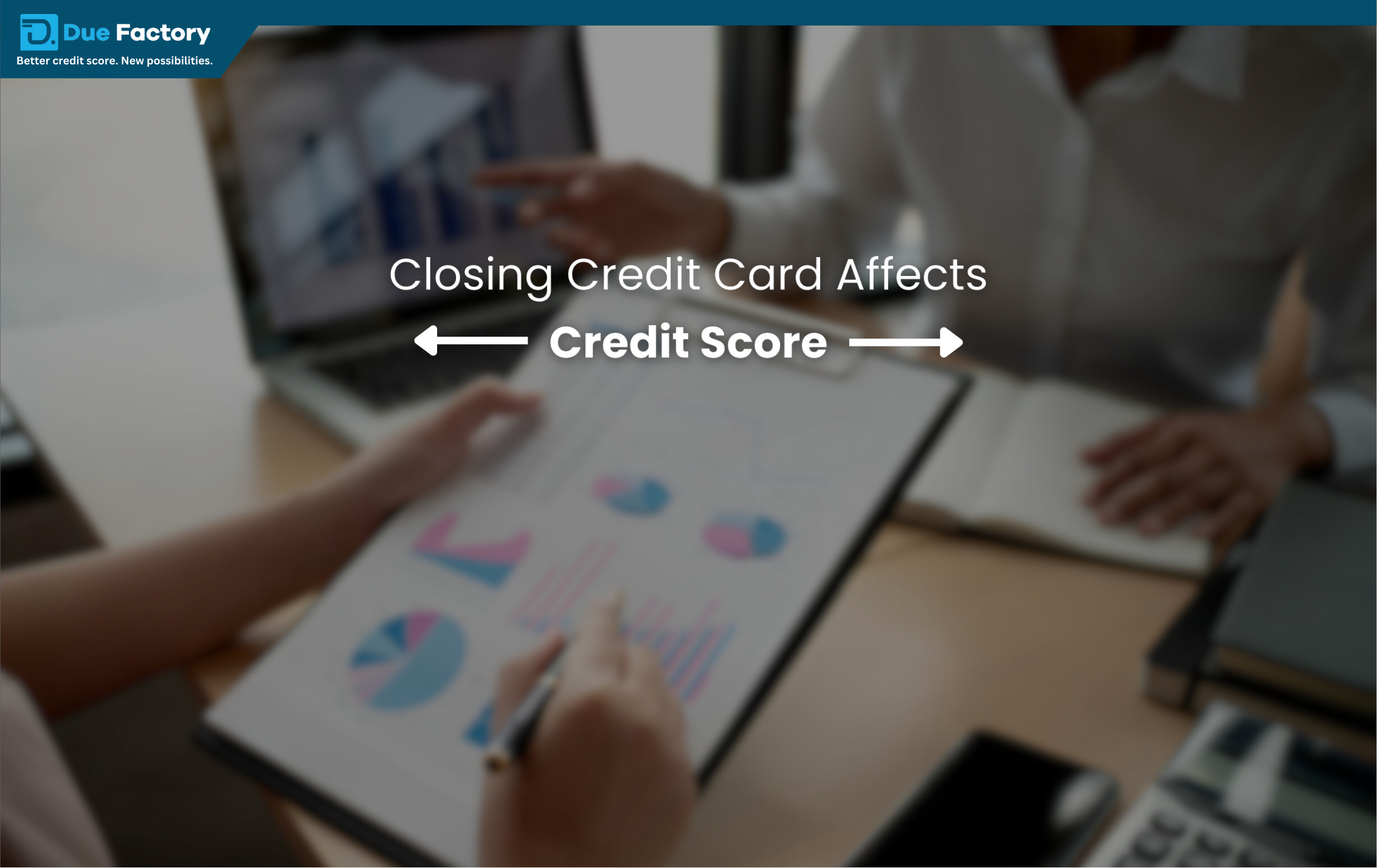 Read more about the article Closing Credit Card Affects Credit Score