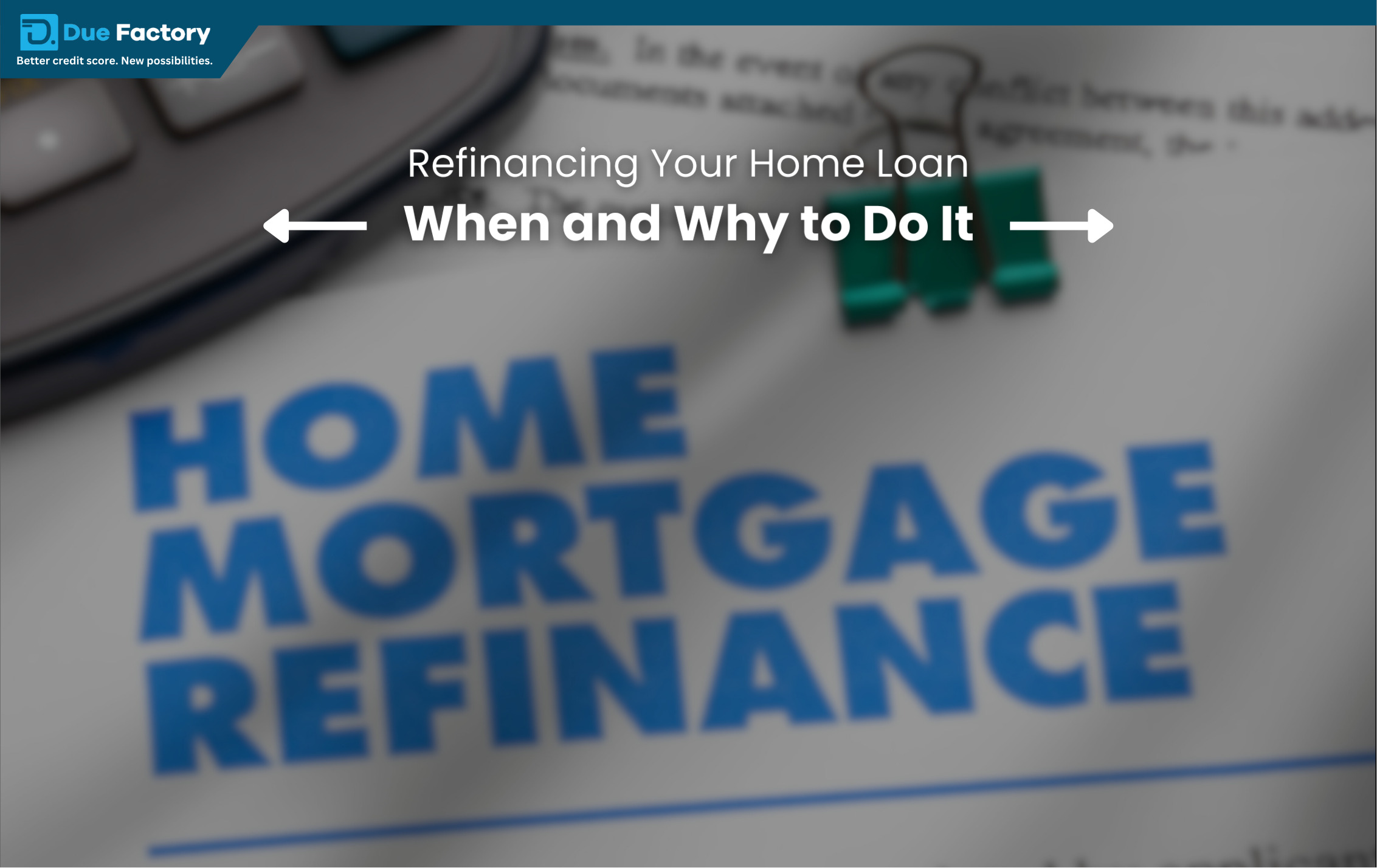 Read more about the article Refinancing Your Home Loan: When and Why to Do It