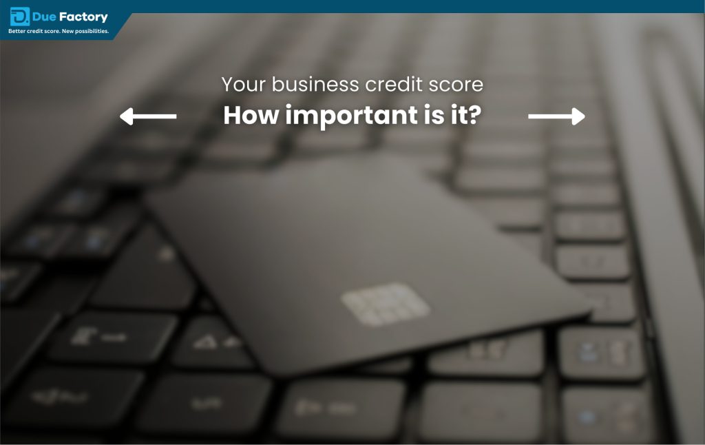 Your business credit score: How important is it?